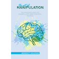 thumbnail image 1 of The Art of Manipulation : Techniques Used to Manipulate and Control People (Hardcover), 1 of 1