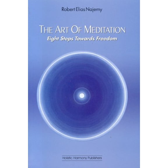 Pre-Owned The Art of Meditation: Eight Steps Towards Freedom (Paperback) 0971011680 9780971011687