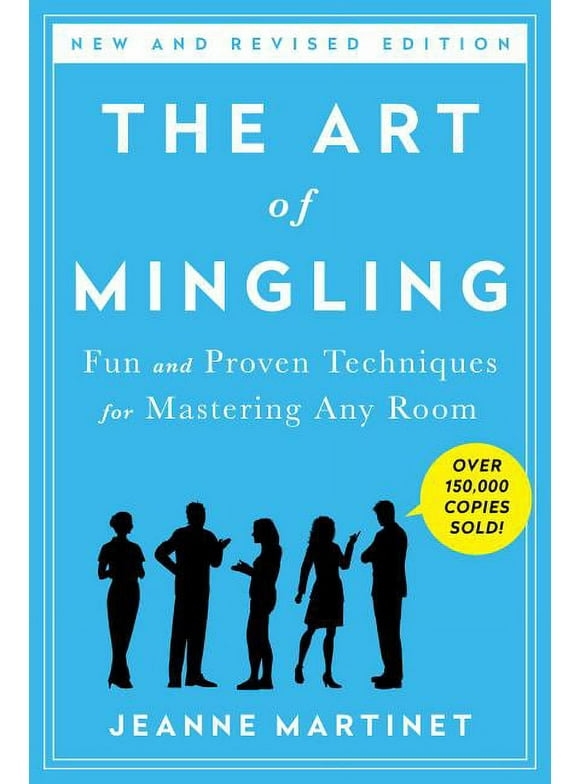 The Art of Mingling, Third Edition : Fun and Proven Techniques for Mastering Any Room (Edition 3) (Paperback)