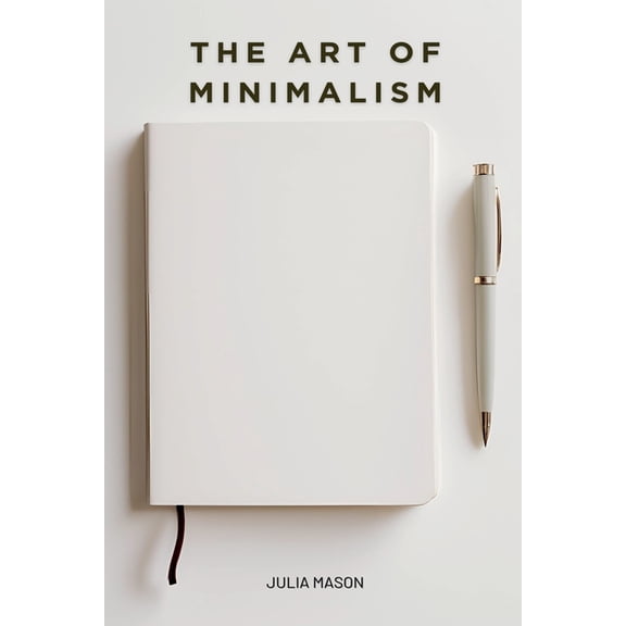 The Art of Minimalism, (Paperback)