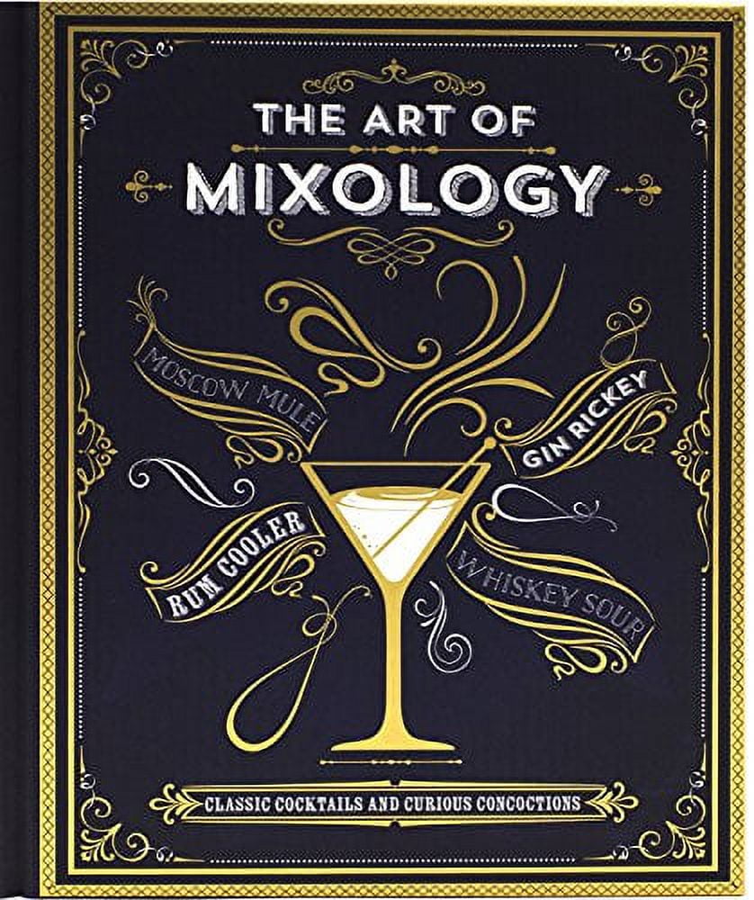 Pre-Owned The Art of Mixology: Classic Cocktails and Curious Concoctions Hardcover