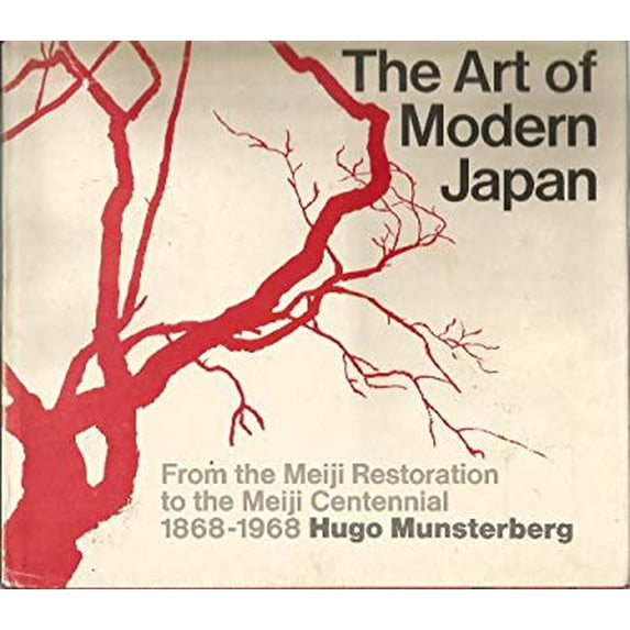 Pre-Owned The Art of Modern Japan : From the Meiji Restoration to the Meiji Centennial, 1868-1968 (Hardcover) 9780878171873