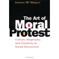 thumbnail image 1 of Pre-Owned The Art of Moral Protest: Culture, Biography, and Creativity in Social Movements (Hardcover) 0226394808 9780226394800, 1 of 1