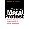 thumbnail image 1 of The Art of Moral Protest: Culture, Biography, and Creativity in Social Movements, (Paperback), 1 of 1
