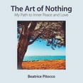 thumbnail image 1 of The Art of Nothing: My Path to Inner Peace and Love, (Paperback), 1 of 1
