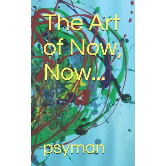 The Art of Now, Now..., (Paperback)