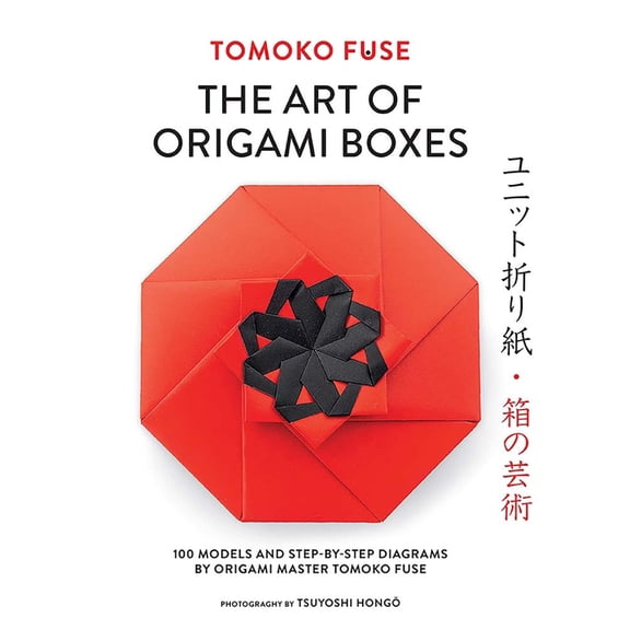 Dover Crafts: Origami & Papercrafts The Art of Origami Boxes: 100 Models and Step-By-Step Diagrams by Origami Master Tomoko Fuse, (Paperback)