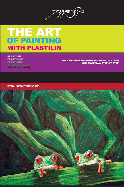 The Art of Painting with Plastilin: Plasticine / Modeling clay ...