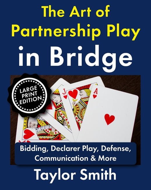Learn Popular Games, Big Print Editions The Art of Partnership Play in Bridge: Bidding, Declarer Play, Defense, Communication & More, Large Print Edition, (Paperback)