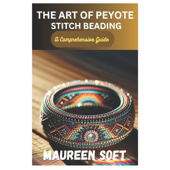 The Art of Peyote stitch beading, (Paperback)