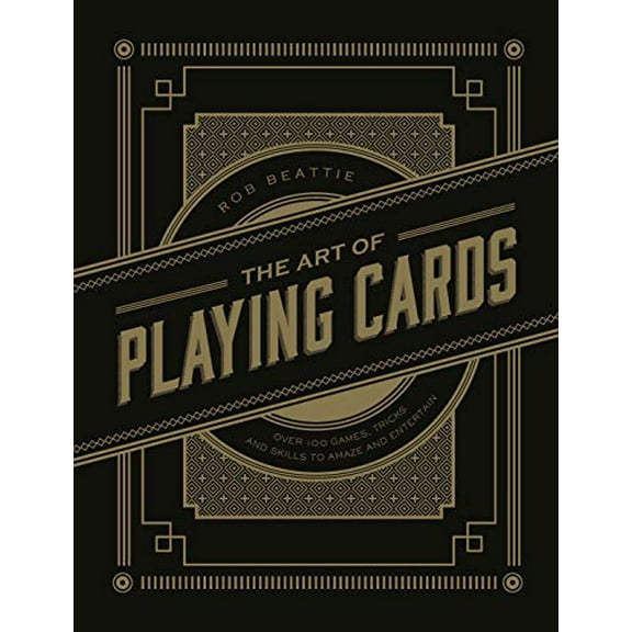 Pre-Owned Art of Playing Cards: Over 100 Games, Tricks, and Skills to Amaze and Entertain (Hardcover) 0785836691 9780785836698