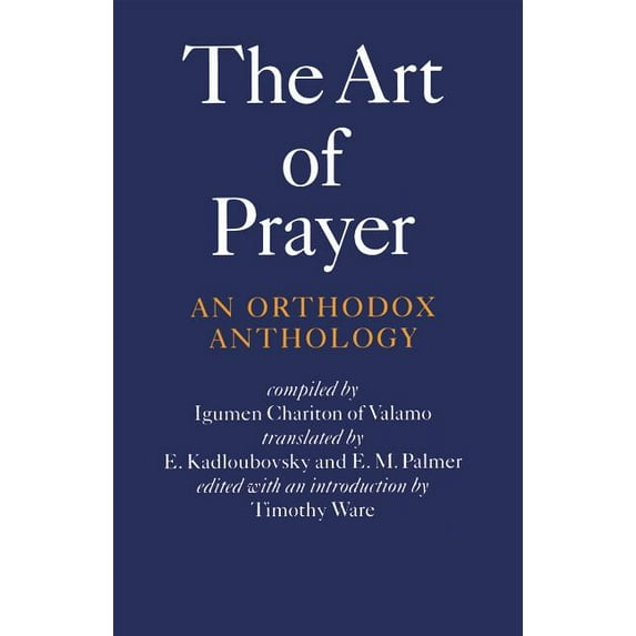 The Art of Prayer: An Orthodox Anthology, (Paperback)