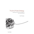thumbnail image 1 of The Art of Public Strategy: Mobilizing Power and Knowledge for the Common Good, (Paperback), 1 of 1