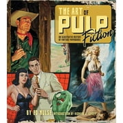 The Art of Pulp Fiction An Illustrated History of Vintage Paperbacks, Hardcover