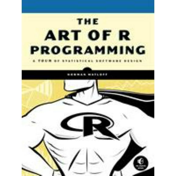 Pre-Owned The Art of R Programming: A Tour of Statistical Software Design (Paperback) 1593273843 9781593273842