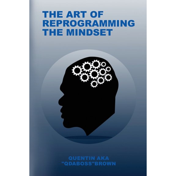 The Art of Reprogramming the Mindset, (Paperback)