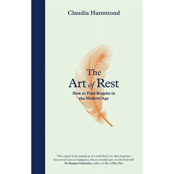 The Art of Rest: How to Find Respite in the Modern Age, (Hardcover)