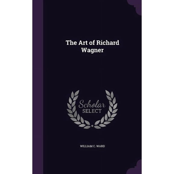 The Art of Richard Wagner (Hardcover)