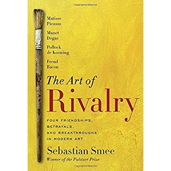 Pre-Owned The Art of Rivalry: Four Friendships, Betrayals, and Breakthroughs in Modern Art Hardcover