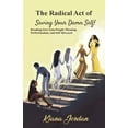 thumbnail image 1 of The Radical Act of Saving Your Damn Self: Breaking free from people-pleasing, perfectionism and self-betrayal, (Paperback), 1 of 1