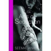 The Arts of Seduction The 21st Century Guide to Having the Greatest Sex of Your Life, Paperback