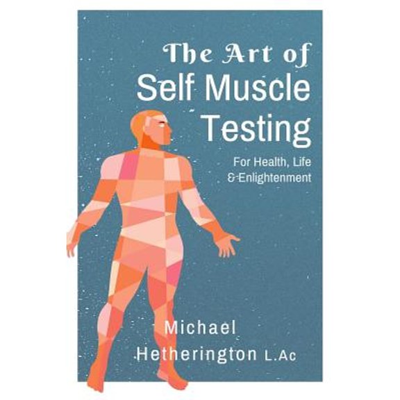 Pre-Owned The Art of Self Muscle Testing (Self Healing Series), 9781493758463, 1493758462, Paperback, 2 edition