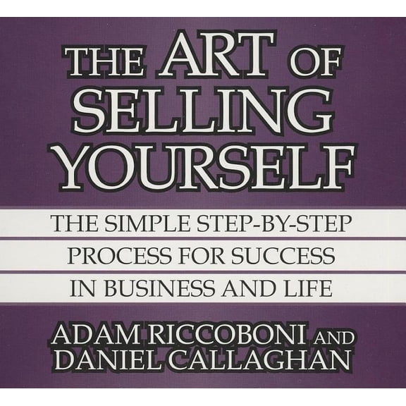 Pre-Owned The Art of Selling Yourself : The SImple Step-By-Step Process for Success in Business and Life