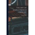 thumbnail image 1 of The Art of Simple French Cookery, (Hardcover), 1 of 1
