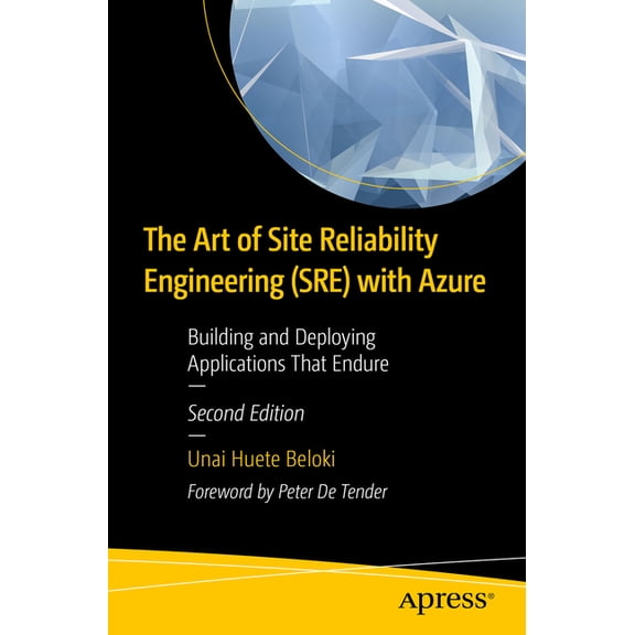 The Art of Site Reliability Engineering (Sre) with Azure: Building and Deploying Applications That Endure, (Paperback)