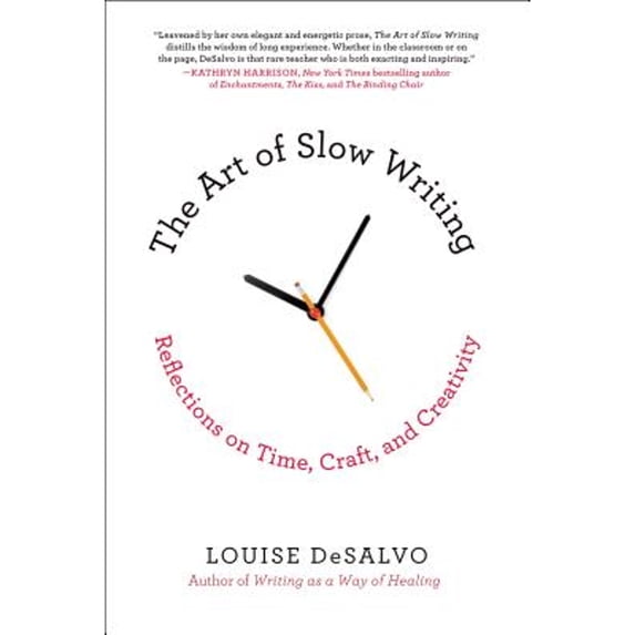 Pre-Owned The Art of Slow Writing: Reflections on Time, Craft, and Creativity (Paperback) 1250051037 9781250051035