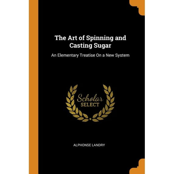 The Art of Spinning and Casting Sugar (Paperback)