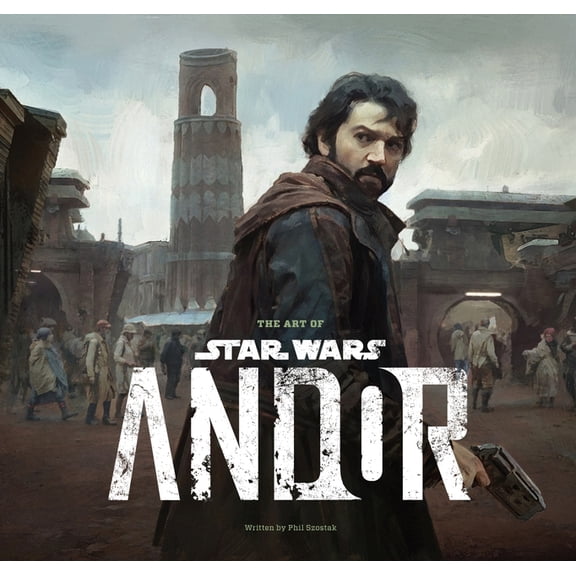 Art of Star Wars The Art of Star Wars: Andor (the Complete Series), (Hardcover)