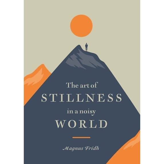 Pre-Owned The Art of Stillness in a Noisy World (Hardcover) 1784883697 9781784883690