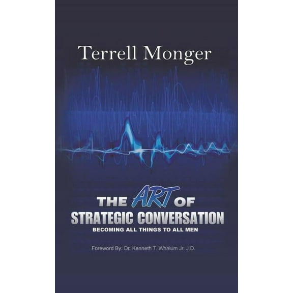 The Art of Strategic Conversation: BECOMING ALL THINGS TO ALL MEN
