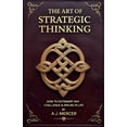 thumbnail image 1 of The Art of Strategic Thinking - Outsmart Any Challenge &amp; Win Big in Life, (Paperback), 1 of 1