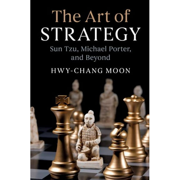 The Art of Strategy: Sun Tzu, Michael Porter, and Beyond, (Paperback)
