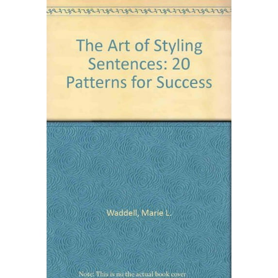 Pre-Owned The Art of Styling Sentences: 20 Patterns for Success (Paperback) 0812022696 9780812022698