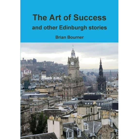 The Art of Success and other Edinburgh stories, (Paperback)