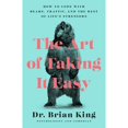 thumbnail image 1 of Pre-Owned The Art of Taking It Easy: How to Cope with Bears, Traffic, and the Rest of Life's Stressors (Hardcover) 1948062461 9781948062466, 1 of 1