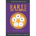 thumbnail image 1 of The Art of Teaching: The Five Elements to Inspire, (Paperback), 1 of 1