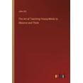 thumbnail image 1 of The Art of Teaching Young Minds to Observe and Think (Paperback), 1 of 1