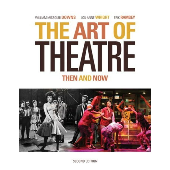 Pre-Owned The Art of Theatre: Then and Now (Paperback) 0495391042 9780495391043