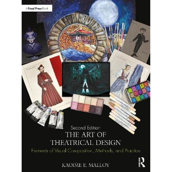 Pre-Owned The Art of Theatrical Design: Elements of Visual Composition, Methods, and Practice (Paperback) 0367902117 9780367902117