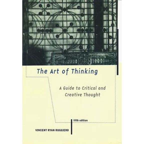 Pre-Owned The Art of Thinking: A Guide to Critical and Creative Thought (Paperback) 0321012631 9780321012630