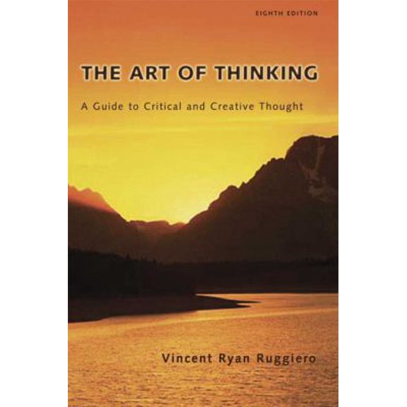 Pre-Owned The Art of Thinking: A Guide to Critical and Creative Thought (Paperback) 0321411285 9780321411280