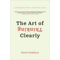 thumbnail image 1 of The Art of Thinking Clearly, (Paperback), 1 of 3