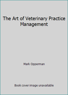 Pre-Owned The Art of Veterinary Practice Management (Hardcover) 0935078746 9780935078749