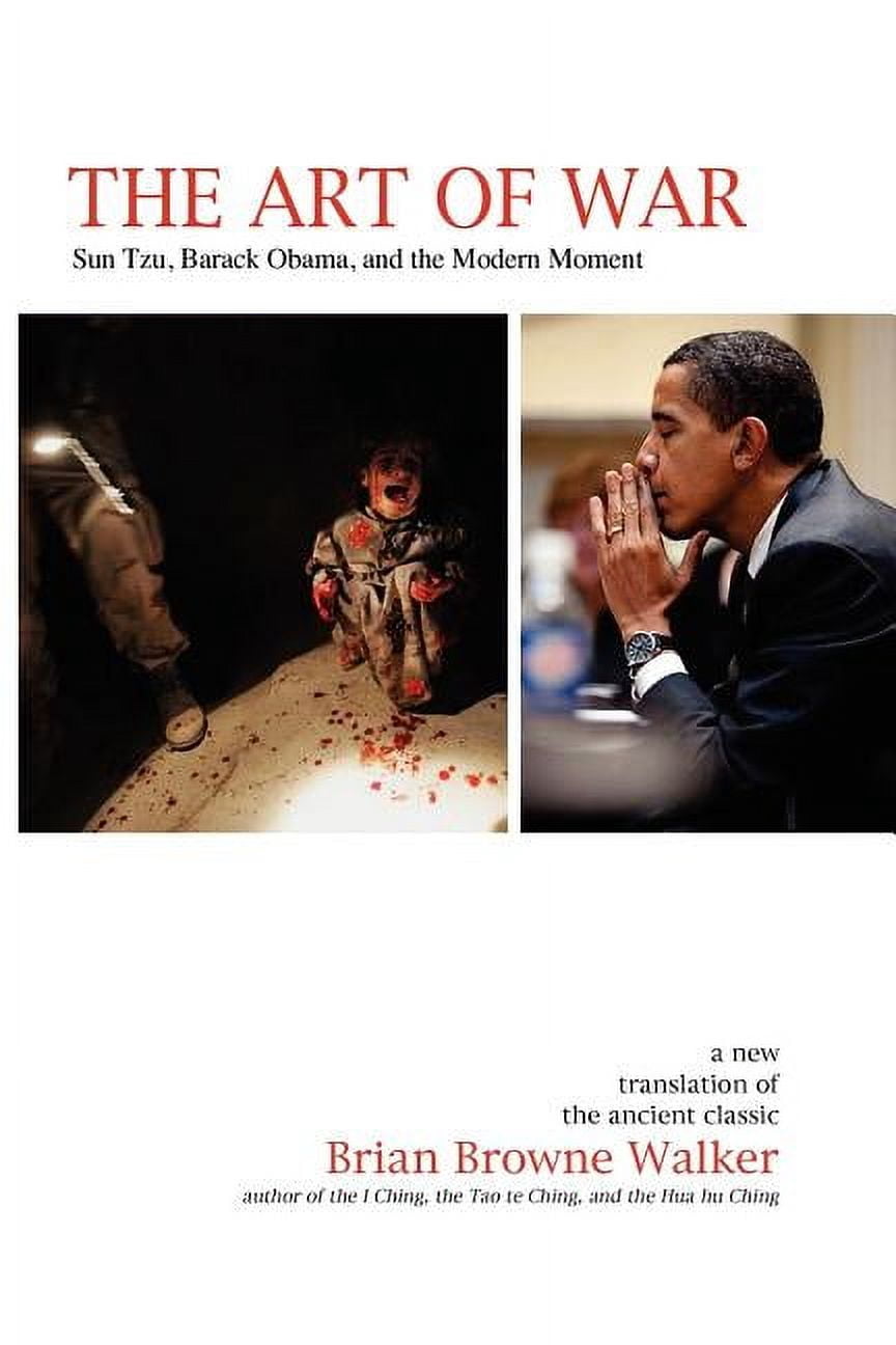 The Art of War: Sun Tzu, Barack Obama, and the Modern Moment, (Paperback)