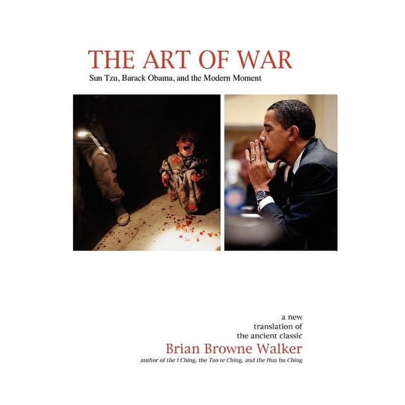 The Art of War: Sun Tzu, Barack Obama, and the Modern Moment, (Paperback)