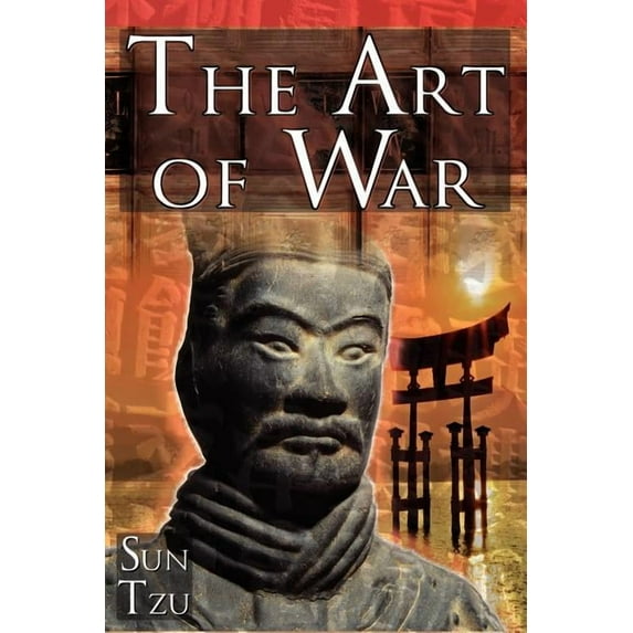 The Art of War: Sun Tzu's Ultimate Treatise on Strategy for War, Leadership, and Life, (Paperback)